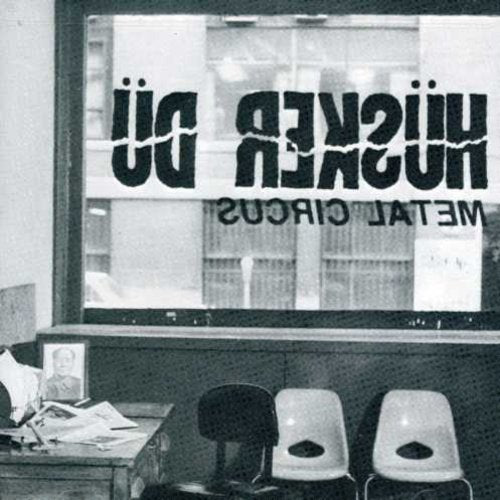 Husker Du - Metal Circus LP