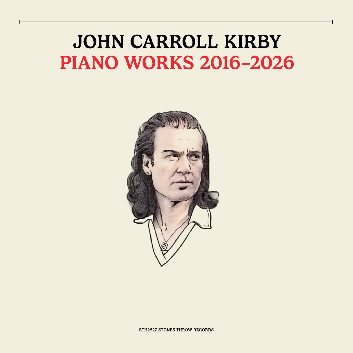 Album cover for 'Piano Works 2016-2026' by John Carroll Kirby with a portrait illustration on a beige background.