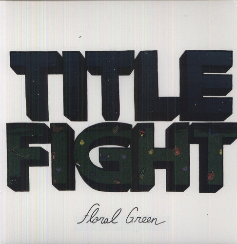 Cover art for 'Floral Green LP' by Title Fight featuring bold black text on a white background with floral elements.