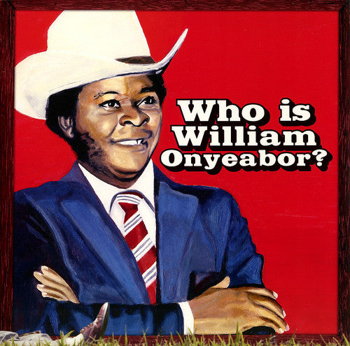 William Onyeabor - World Psychedelic Classics 5: Who Is William Onyeabor? LP