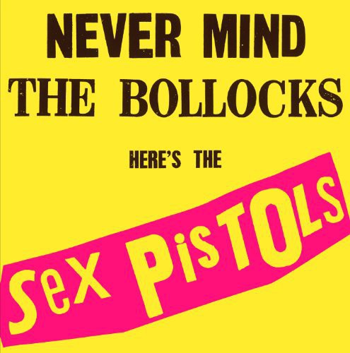 Cover of the album 'Never Mind The Bollocks, Here's The Sex Pistols' by the band Sex Pistols, with bold text and vibrant yellow background.