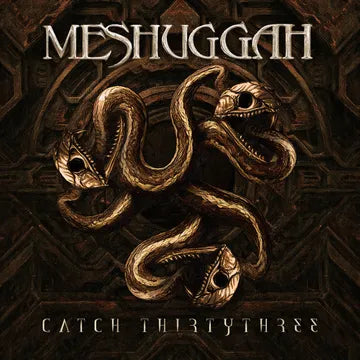Album cover for Meshuggah's 'Catch Thirtythree' with intertwined snake design on a dark background.