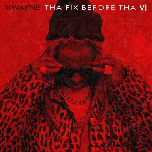 Lil Wayne - Tha Fix Before The VI LP