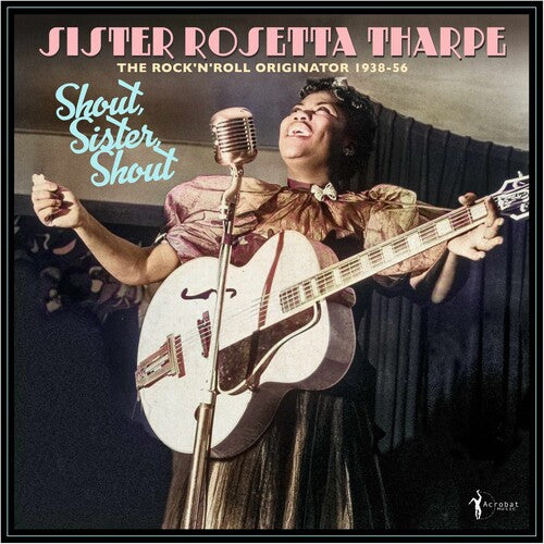 Sister Rosetta Tharpe - Shout Sister Shout: Rock 'n' Roll Originator 38-56 LP