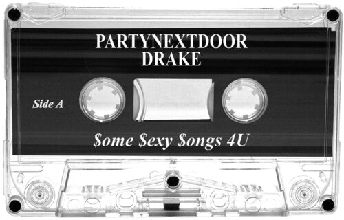 Partynextdoor / Drake - $ome $exy $ongs 4 U Cassette