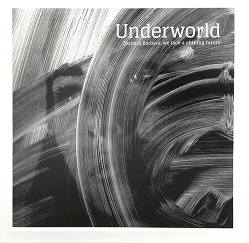 Underworld - Barbara Barbara We Face A Shining Future LP (Half Speed Mastered)