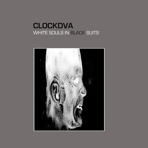 Album cover with a black and white image of a face and text 'ClockDVA White Souls in Black Suits' on a gray background