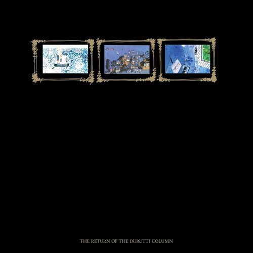 Album cover with three framed artworks on a black background, featuring 'The Return of the Durutti Column'.