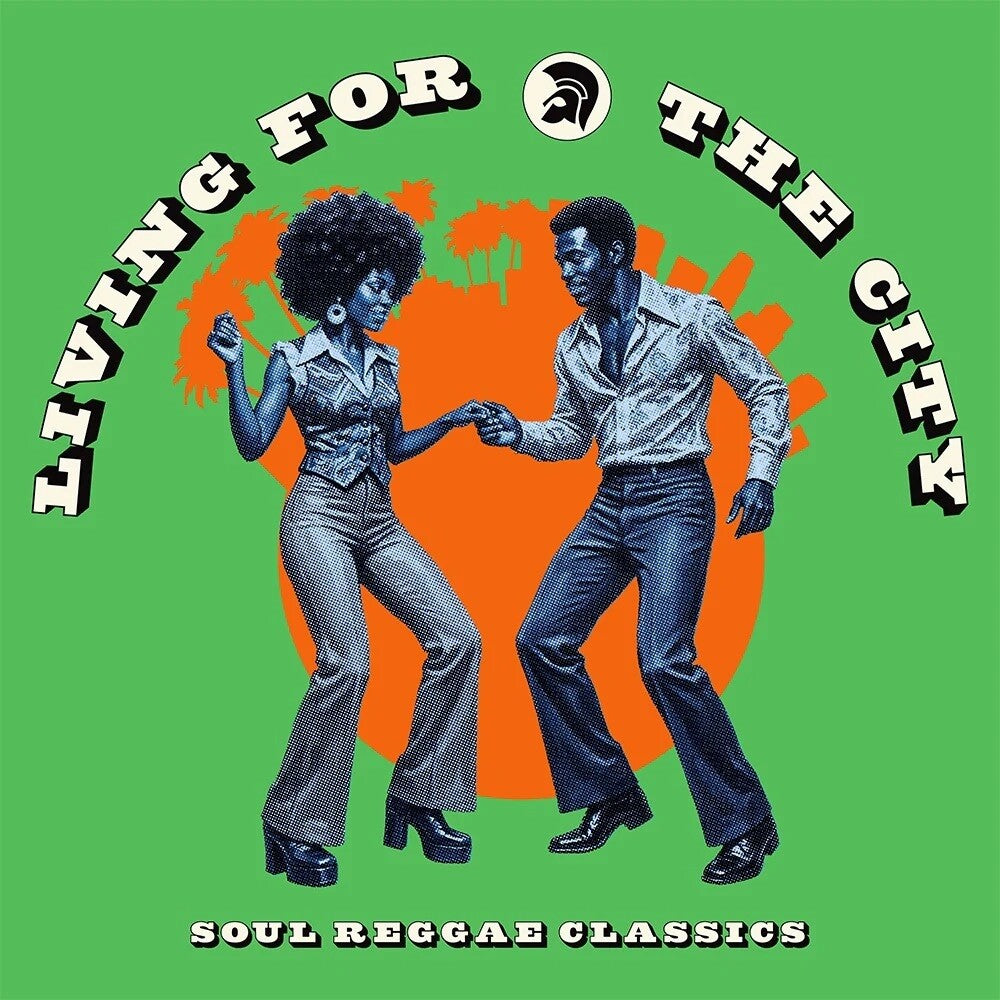 Album cover with two people dancing, text 'Living for the City' and 'Soul Reggae Classics' on a green background.