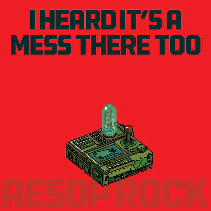 Album cover with text 'I Heard It's a Mess There Too' and 'Aesop Rock' on a red background.