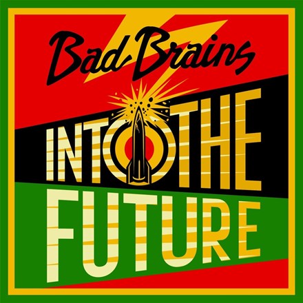 Album cover art for Bad Brains - Into the Future, featuring a stylized graphic design with red, yellow, and green colors, and the band's name prominently displayed.