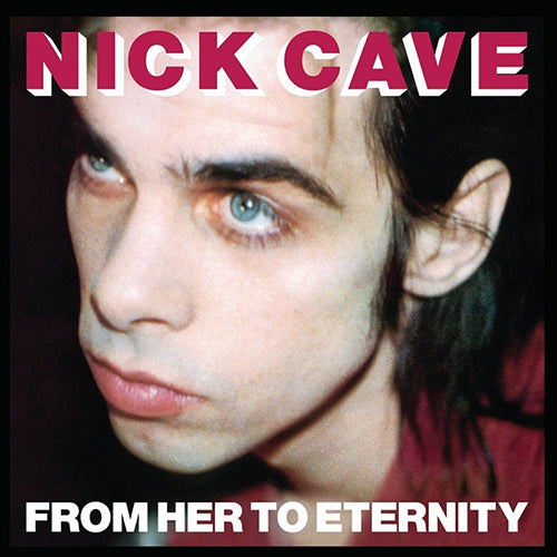 Nick Cave And The Bad Seeds - From Her To Eternity LP