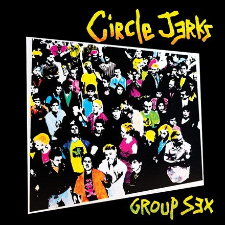 The image features the cover of the vinyl LP for "Circle Jerks - Group Sex" (40th Anniversary Edition). The cover displays a vibrant and colorful collage of a crowd of people, capturing the energetic and youthful spirit of the punk scene.