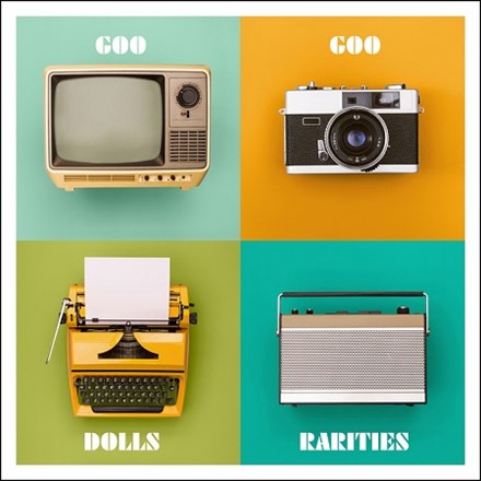 A colorful collage image featuring vintage and modern items: a vintage radio, a typewriter, a camera, and a computer monitor, with the text 'GOO GOO DOLLS' and 'RARITIES'.
