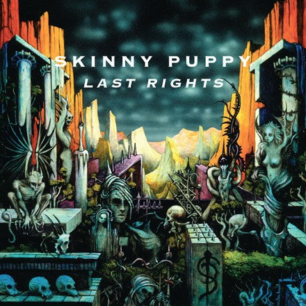 Album cover art for Skinny Puppy - Last Rights LP featuring a dark, surrealistic cityscape with various sculptures and a dilapidated building.