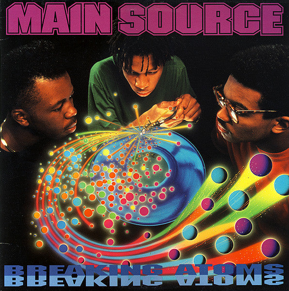 Album cover for Main Source's 'Breaking Atoms' featuring an artistic representation of atoms and a photo of the band members.