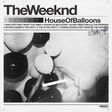 The image shows the album cover of 'The Weeknd - House Of Balloons 2LP'. It features a black and white photograph of The Weeknd sitting at a table with balloons, with a pen and paper.