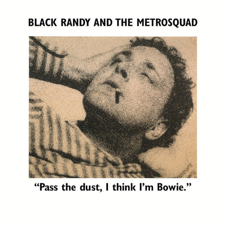 Album cover with text 'Black Randy and the Metrosquad' and 'Pass the dust, I think I'm Bowie.'