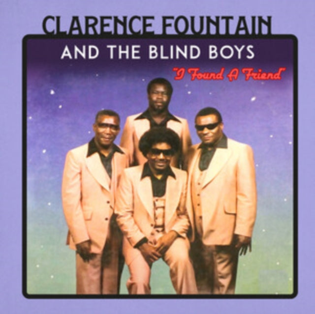 Clarence Fountain And The Blind Boys - I Found A Friend LP