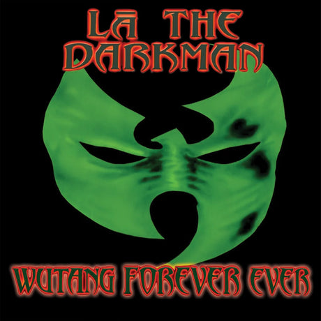 Album cover art for 'Wutang Forever Ever' by La The Darkman, featuring a stylized green Wutang mask on a black background with red and black stylized text.