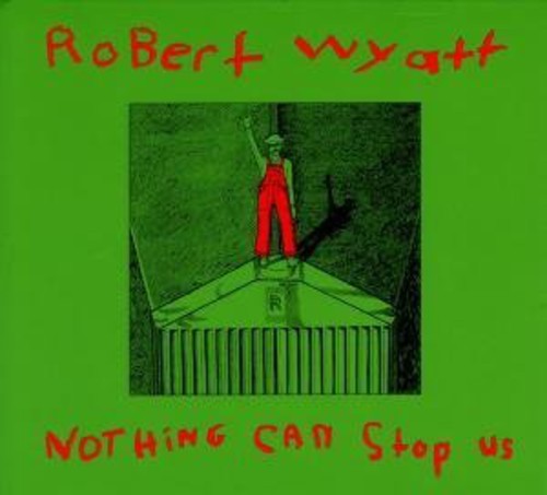 Robert Wyatt - Nothing Can Stop Us LP