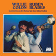 Album cover featuring two men with musical instruments against a blue background, with 'Willie Colon' and 'Ruben Blades' at the top.