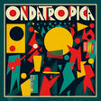 Album cover for 'Ondatropica' with abstract human figures and geometric shapes on a dark green background.