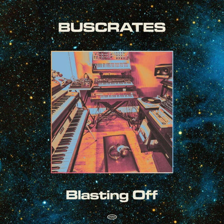 Album cover with synthesizers and 'Buscrates Blasting Off' text against a starry space background.