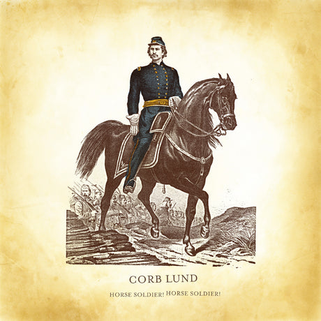 Album cover with a soldier on horseback and text 'Horse Soldier! Horse Soldier!' by Corb Lund.
