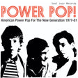 Album cover for 'Power Pop!' featuring black silhouettes of three people with red text and 'Soul Jazz Records' branding.