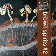 Album cover for 'Brown Spirits #2' by SoulJazz Records with abstract art design.