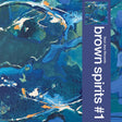 Album cover with abstract blue design and 'brown spirits #1' text on a purple background