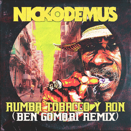 Album cover with a person smoking a cigarette, street scene, and text 'Nickodemus Rumba Tobacco Y Ron (Ben Gomori Remix)'.