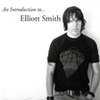 A black and white photo of Elliott Smith with text 'An Introduction to... Elliott Smith' on the top.