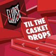 Red casket with 'Til the Casket Drops' text and 'Clipse' logo.