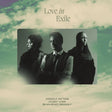 Album cover with three individuals and text 'Love in Exile' on a cloudy background