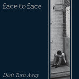 Album cover with a person sitting against a brick wall, text 'face to face' and 'Don't Turn Away'.