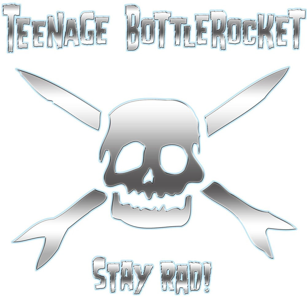 Logo with skull and crossed swords design, featuring the text 'Teenage Bottlerocket' and 'Stay Rad!' on a white background.