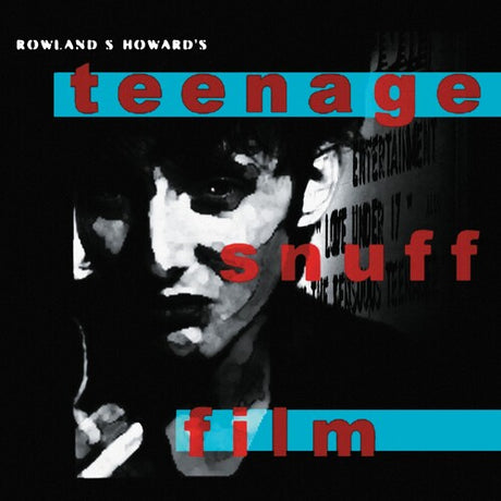 Movie poster for 'Rowland S. Howard's Teenage Snuff Film' with a stylized face and text.