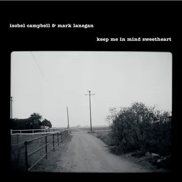 Isobel Campbell & Mark Lanegan - Keep Me In Mind Sweetheart LP