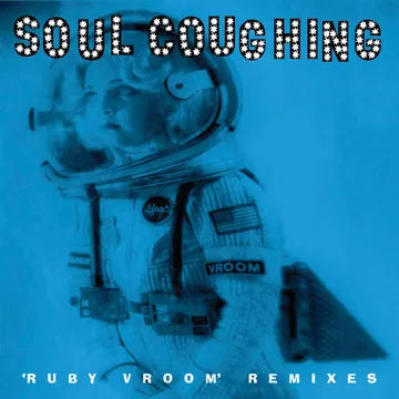 Album cover with an astronaut in a spacesuit on a blue background, featuring the text 'Soul Coughing' and 'Ruby Vroom Remixes'.