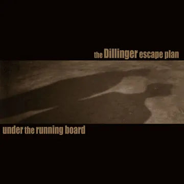 The Dillinger Escape Band - Under The Running Board 7-Inch