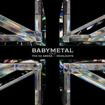 Album cover for 'BABYMETAL Live at The O2 Arena - Highlights' with crystal-like design elements.