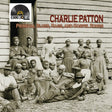 Album cover featuring a group of people in front of a wooden building, with 'Charlie Patton' and 'Primeval Blues, Rags, and Gospel Songs' text.