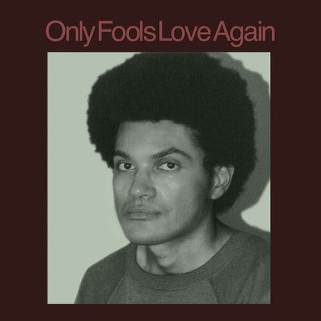 Album cover with a black and white portrait of a person and text 'Only Fools Love Again' at the top.