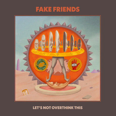 Album cover for 'Fake Friends' with a central figure and text 'Let's Not Overthink This'.