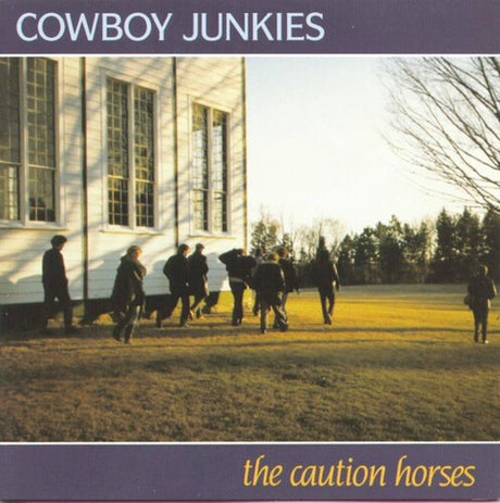 Album cover with people walking on grass near a building, featuring the text 'Cowboy Junkies' and 'The Caution Horses'.