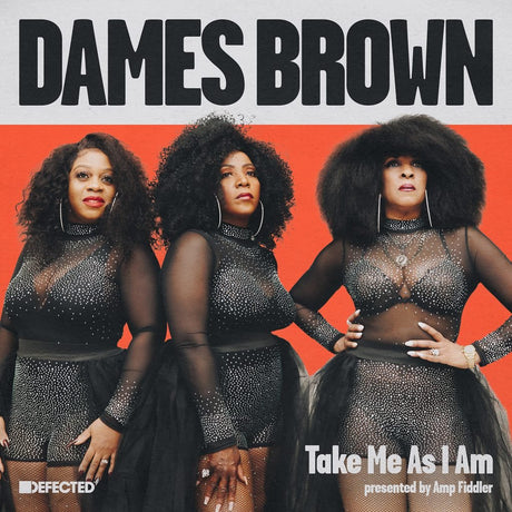Three women in glamorous outfits with 'Dames Brown' and 'Take Me As I Am' text on a red background.
