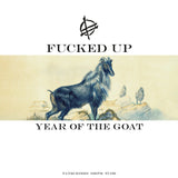 Album cover for 'Year of the Goat' by Fucked Up with a goat illustration and album title.