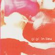 Album cover for 'in lieu | gi gi' featuring an abstract, motion-blurred photograph in pink, red, and white tones with the text 'gi gi | in lieu' in white at the bottom right.